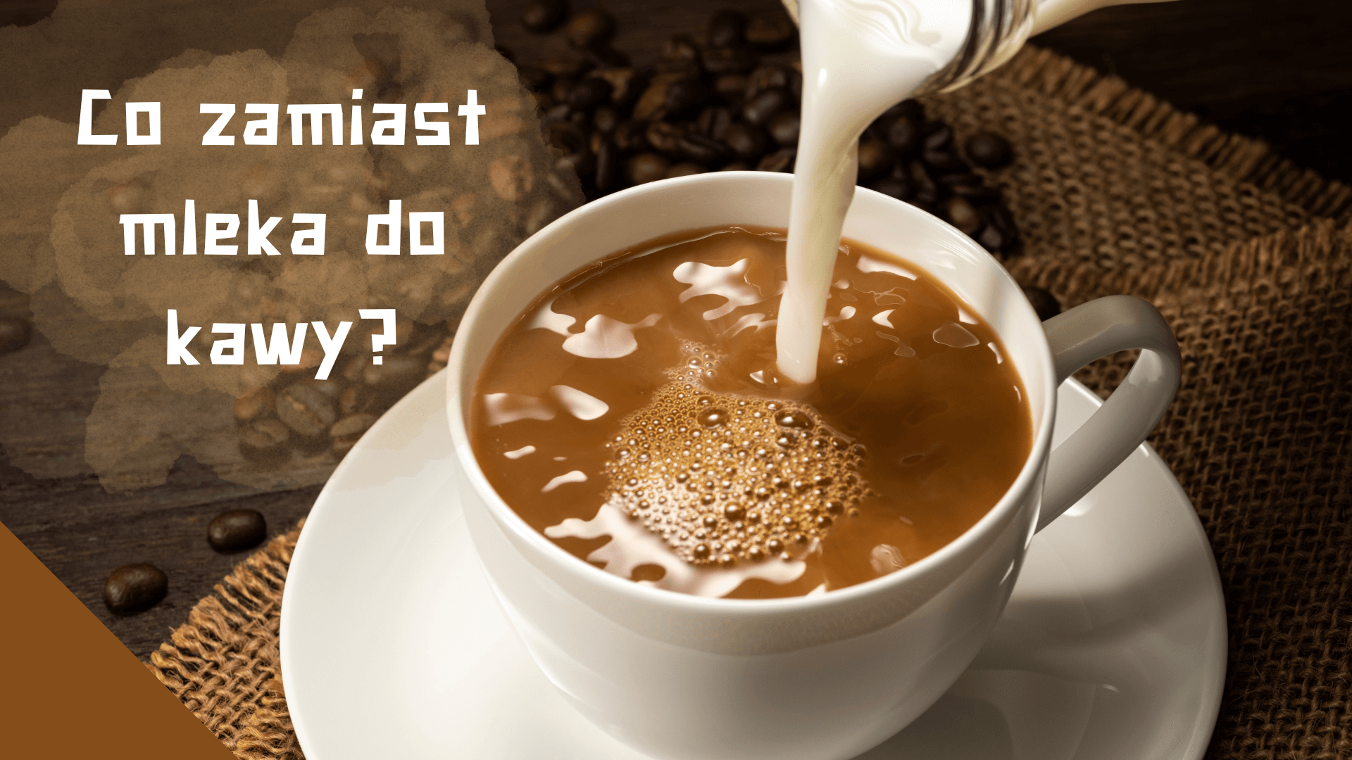 Co zamiast mleka do kawy?